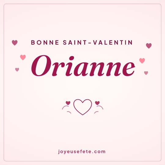Image carrée « Bonne Saint-Valentin Orianne » pour WhatsApp