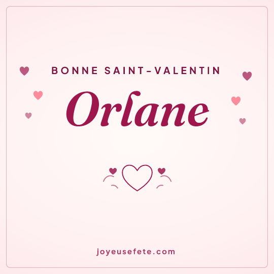 Image carrée « Bonne Saint-Valentin Orlane » pour WhatsApp