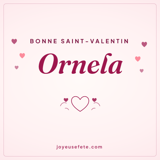 Image carrée « Bonne Saint-Valentin Ornela » pour WhatsApp
