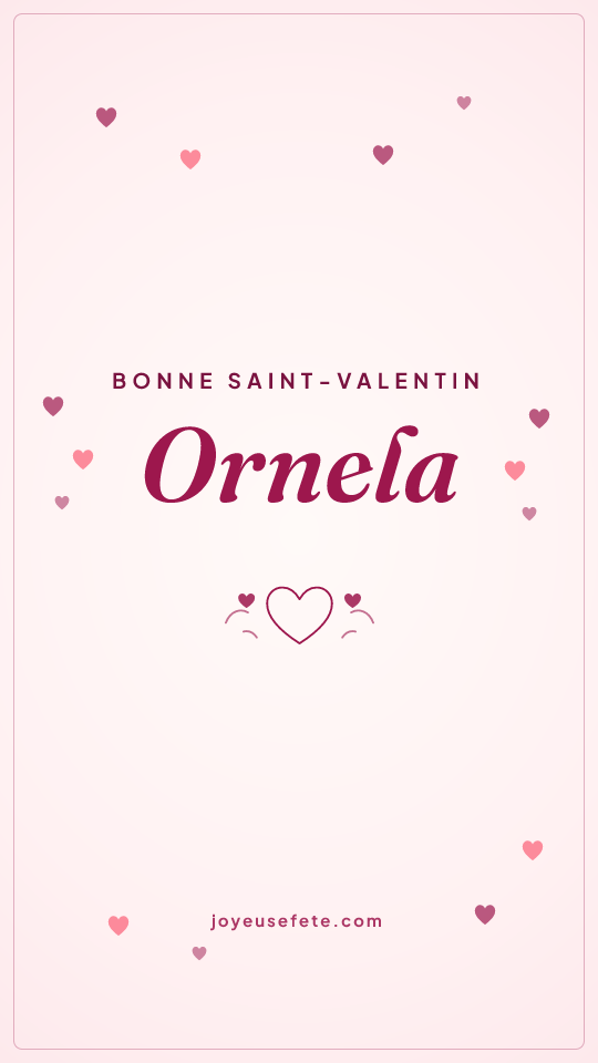 Image « Bonne Saint-Valentin Ornela » au format story