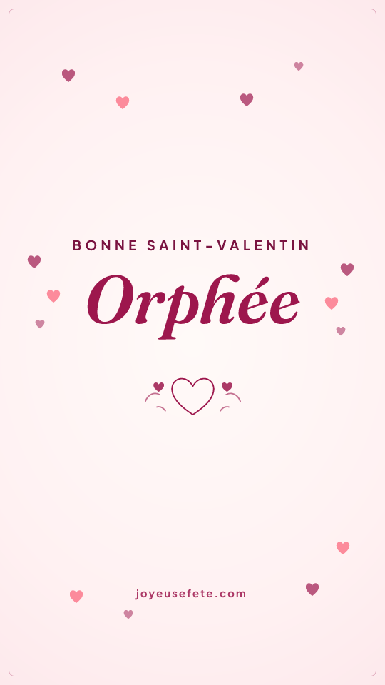 Image « Bonne Saint-Valentin Orphée » au format story
