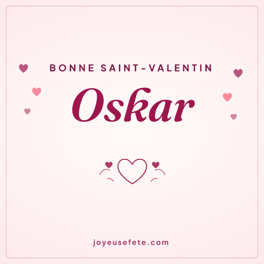 Image carrée « Bonne Saint-Valentin Oskar » pour WhatsApp