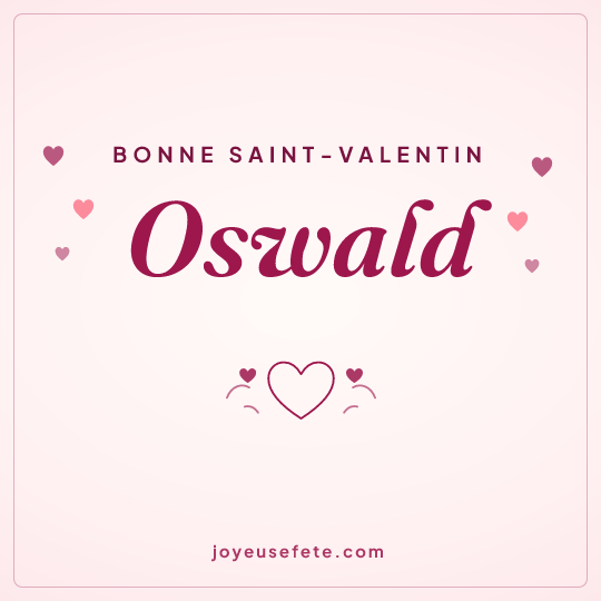 Image carrée « Bonne Saint-Valentin Oswald » pour WhatsApp