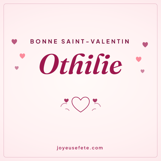 Image carrée « Bonne Saint-Valentin Othilie » pour WhatsApp