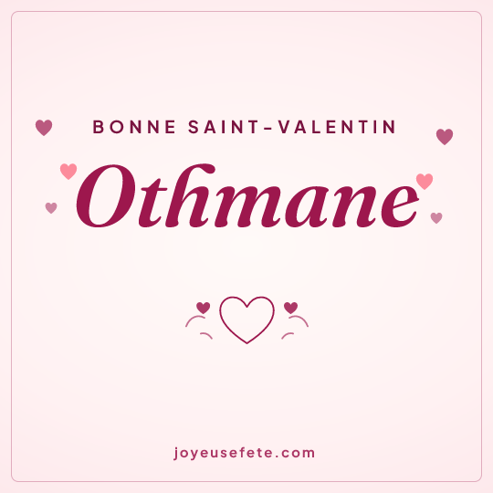 Image carrée « Bonne Saint-Valentin Othmane » pour WhatsApp