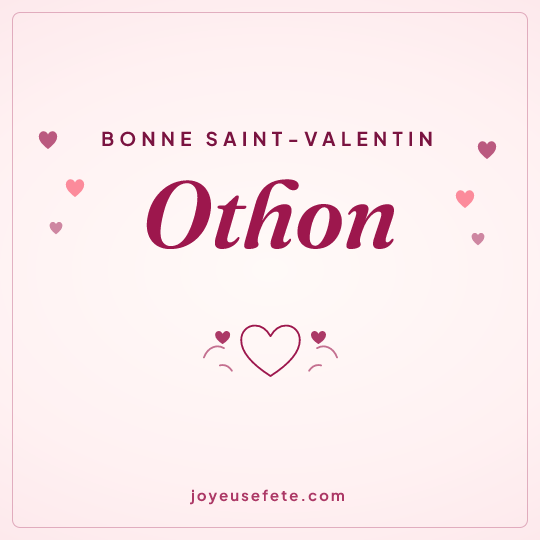 Image carrée « Bonne Saint-Valentin Othon » pour WhatsApp
