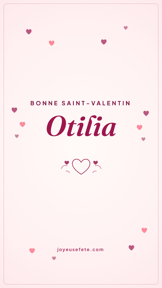 Image « Bonne Saint-Valentin Otilia » au format story