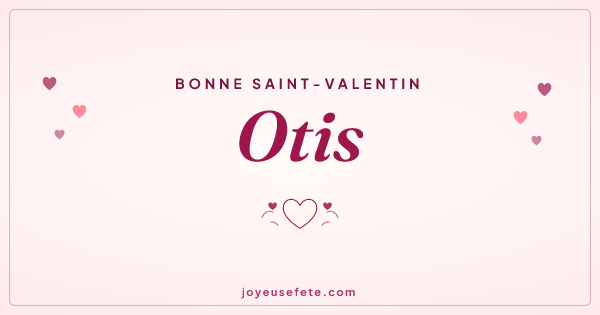 Image « Bonne Saint-Valentin Otis » au format large
