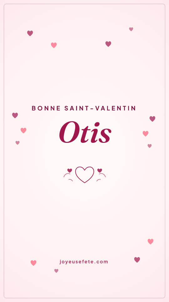 Image « Bonne Saint-Valentin Otis » au format story
