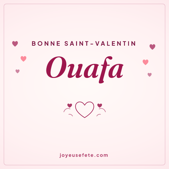 Image carrée « Bonne Saint-Valentin Ouafa » pour WhatsApp