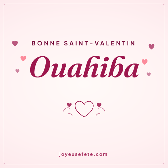 Image carrée « Bonne Saint-Valentin Ouahiba » pour WhatsApp