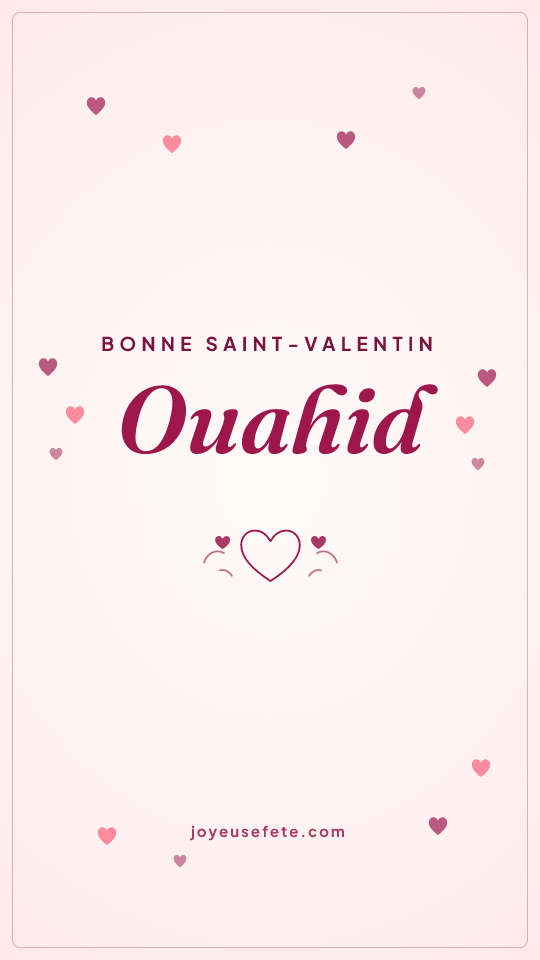 Image « Bonne Saint-Valentin Ouahid » au format story
