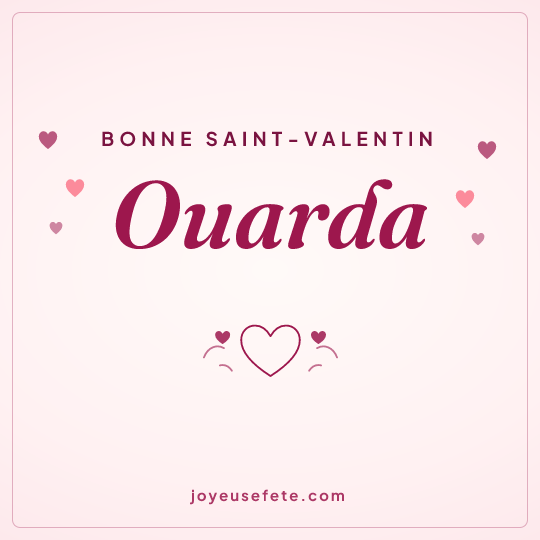 Image carrée « Bonne Saint-Valentin Ouarda » pour WhatsApp