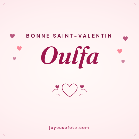 Image carrée « Bonne Saint-Valentin Oulfa » pour WhatsApp