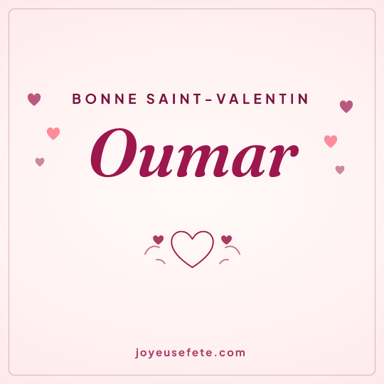 Image carrée « Bonne Saint-Valentin Oumar » pour WhatsApp