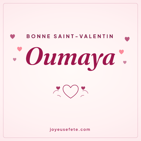 Image carrée « Bonne Saint-Valentin Oumaya » pour WhatsApp