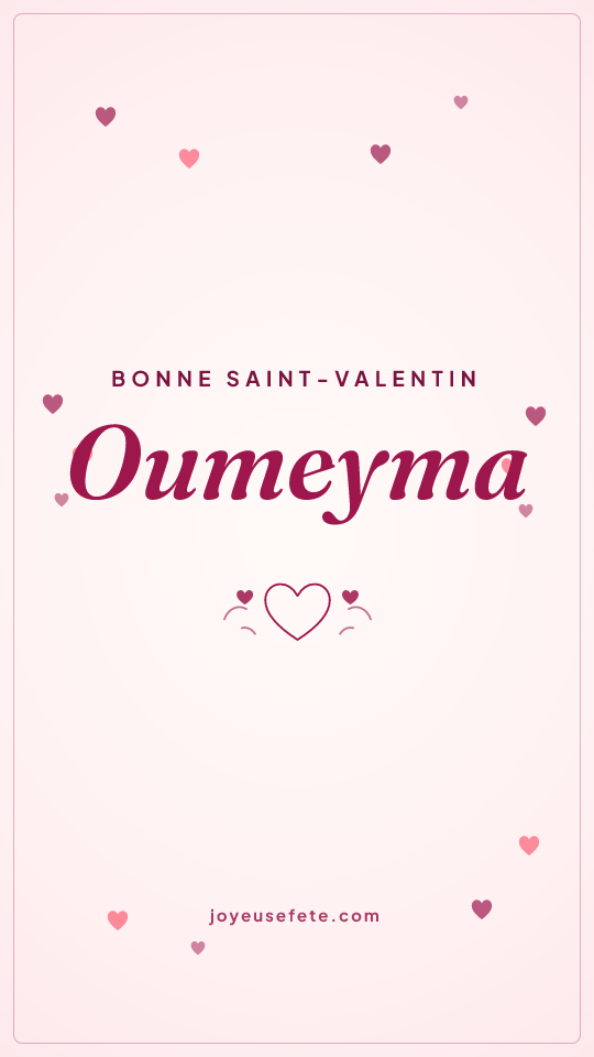Image « Bonne Saint-Valentin Oumeyma » au format story