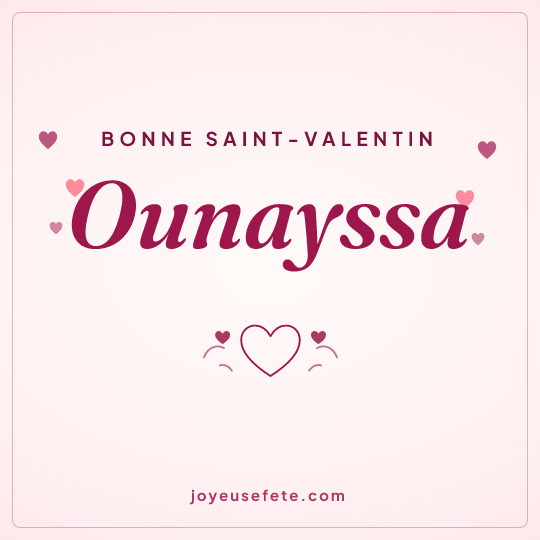 Image carrée « Bonne Saint-Valentin Ounayssa » pour WhatsApp