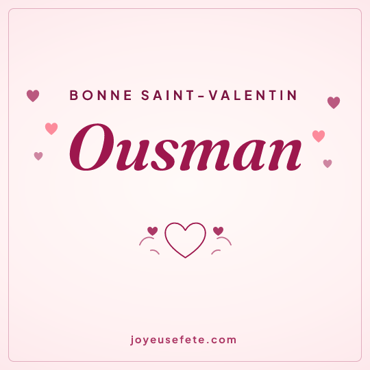 Image carrée « Bonne Saint-Valentin Ousman » pour WhatsApp