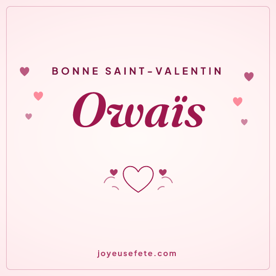 Image carrée « Bonne Saint-Valentin Owaïs » pour WhatsApp