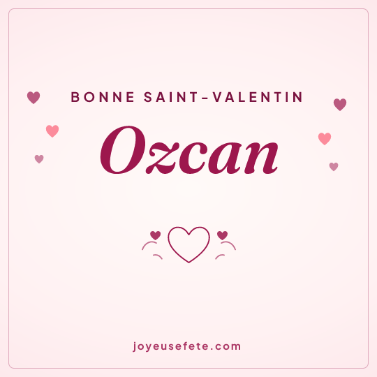 Image carrée « Bonne Saint-Valentin Ozcan » pour WhatsApp