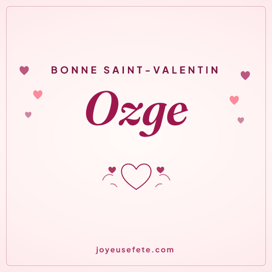 Image carrée « Bonne Saint-Valentin Ozge » pour WhatsApp