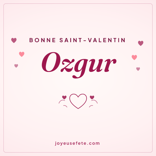 Image carrée « Bonne Saint-Valentin Ozgur » pour WhatsApp