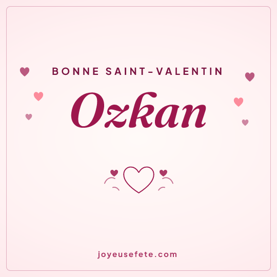 Image carrée « Bonne Saint-Valentin Ozkan » pour WhatsApp
