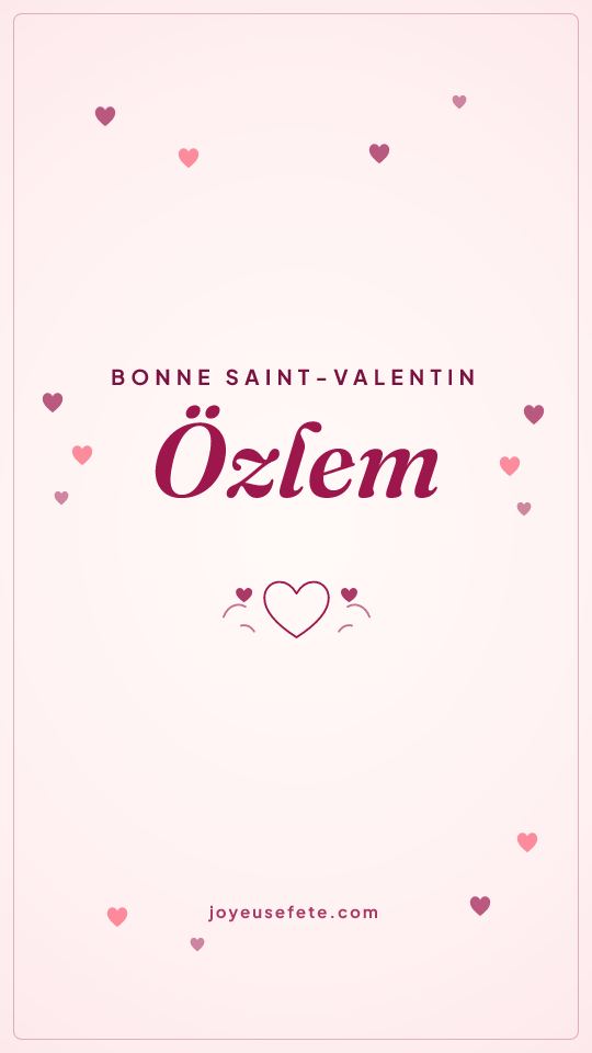 Image « Bonne Saint-Valentin Özlem » au format story