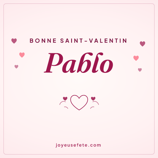 Image carrée « Bonne Saint-Valentin Pablo » pour WhatsApp