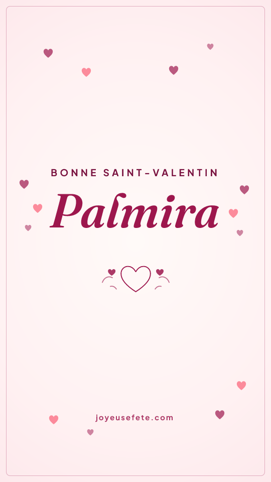 Image « Bonne Saint-Valentin Palmira » au format story