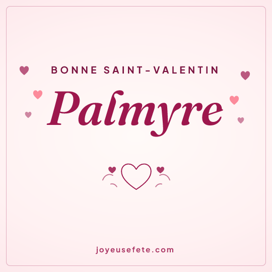 Image carrée « Bonne Saint-Valentin Palmyre » pour WhatsApp