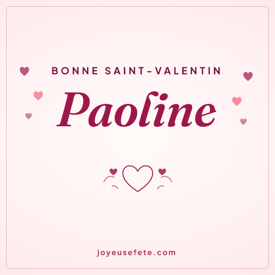 Image carrée « Bonne Saint-Valentin Paoline » pour WhatsApp
