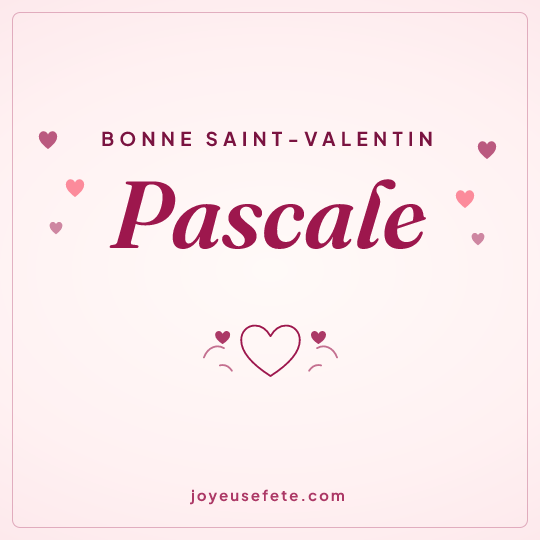 Image carrée « Bonne Saint-Valentin Pascale » pour WhatsApp