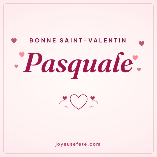 Image carrée « Bonne Saint-Valentin Pasquale » pour WhatsApp