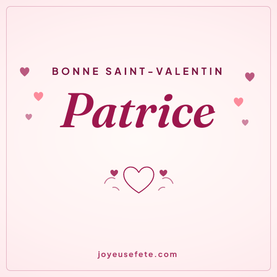 Image carrée « Bonne Saint-Valentin Patrice » pour WhatsApp