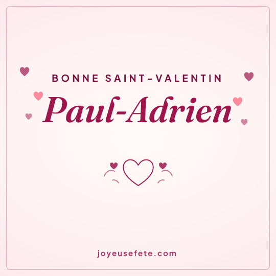 Image carrée « Bonne Saint-Valentin Paul-Adrien » pour WhatsApp