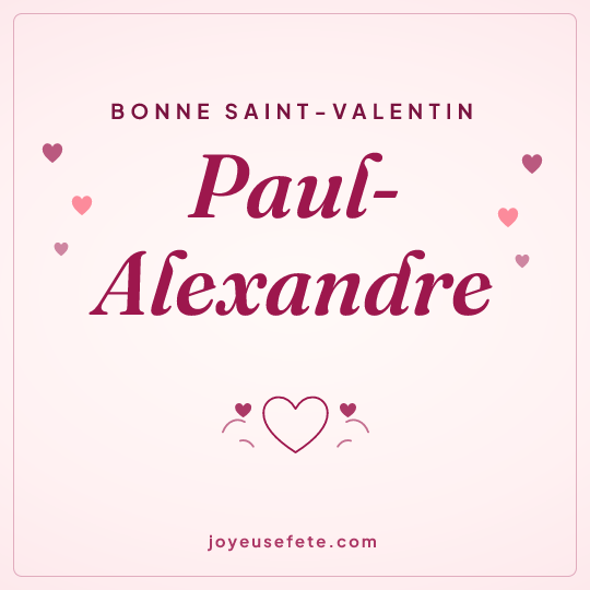 Image carrée « Bonne Saint-Valentin Paul-Alexandre » pour WhatsApp