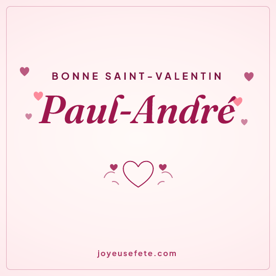Image carrée « Bonne Saint-Valentin Paul-André » pour WhatsApp