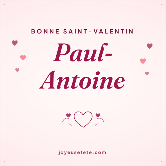 Image carrée « Bonne Saint-Valentin Paul-Antoine » pour WhatsApp