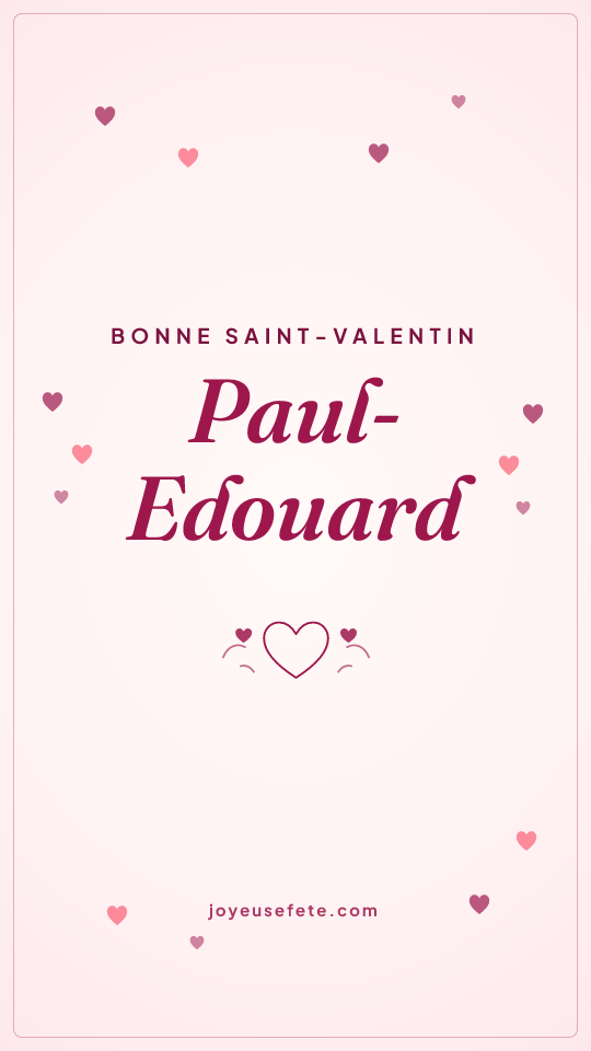 Image « Bonne Saint-Valentin Paul-Edouard » au format story