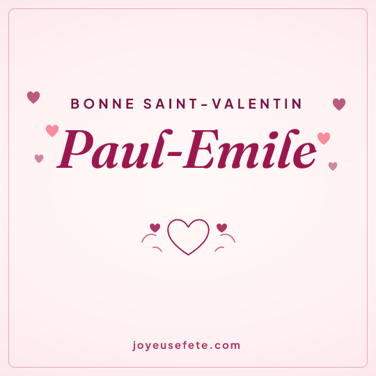 Image carrée « Bonne Saint-Valentin Paul-Emile » pour WhatsApp