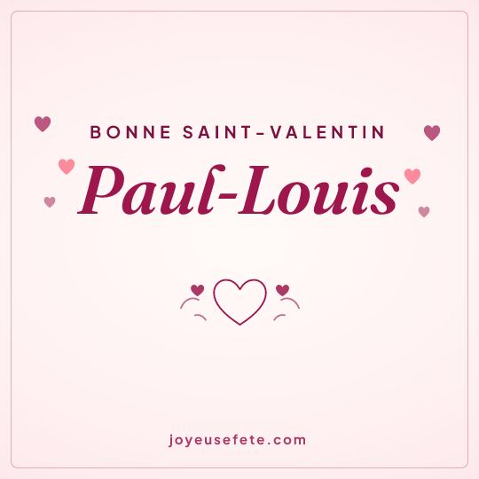 Image carrée « Bonne Saint-Valentin Paul-Louis » pour WhatsApp