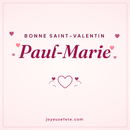 Image carrée « Bonne Saint-Valentin Paul-Marie » pour WhatsApp