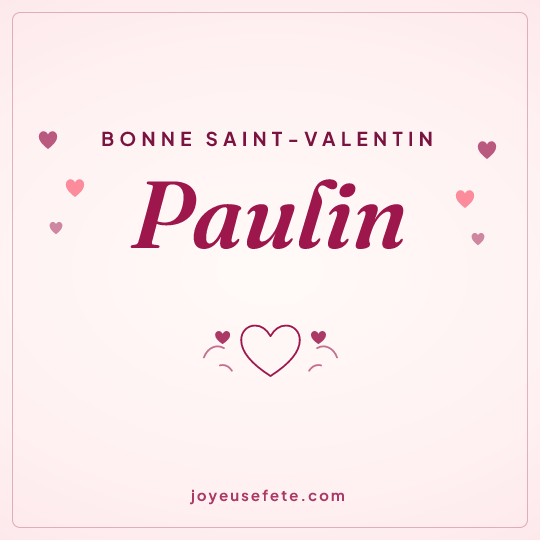 Image carrée « Bonne Saint-Valentin Paulin » pour WhatsApp
