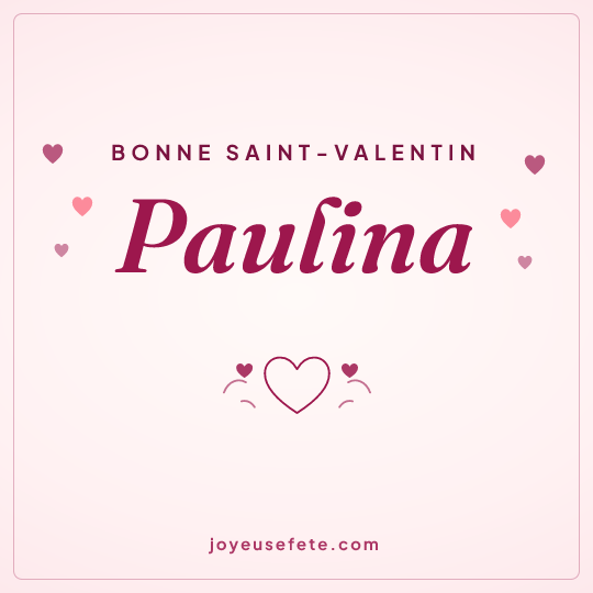 Image carrée « Bonne Saint-Valentin Paulina » pour WhatsApp