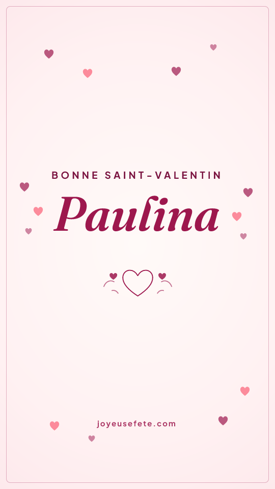 Image « Bonne Saint-Valentin Paulina » au format story