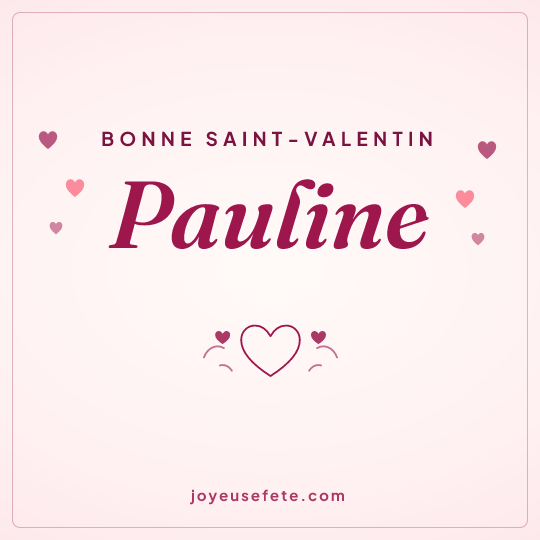 Image carrée « Bonne Saint-Valentin Pauline » pour WhatsApp