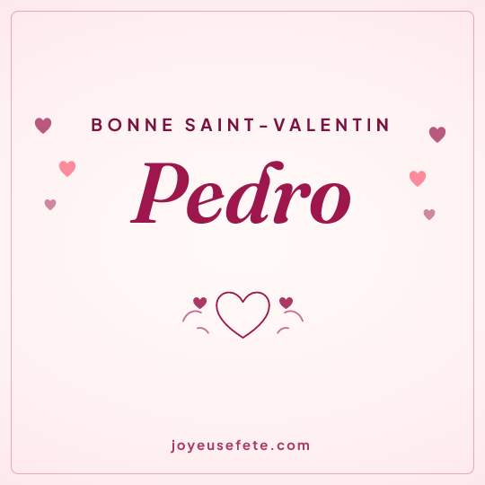 Image carrée « Bonne Saint-Valentin Pedro » pour WhatsApp