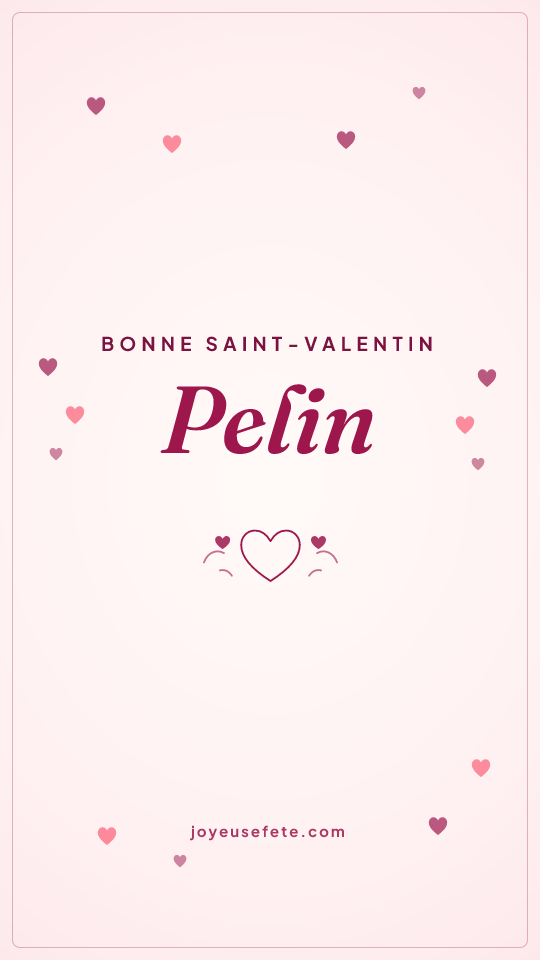 Image « Bonne Saint-Valentin Pelin » au format story